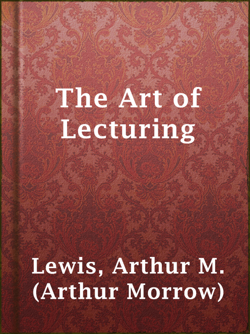 Arthur M. (Arthur Morrow) Lewis作のThe Art of Lecturingの作品詳細 - 貸出可能